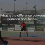 difference between pickleball and padel